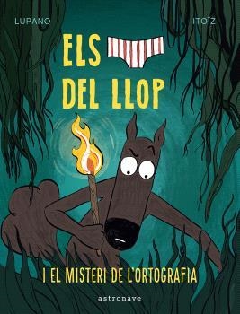 MISTERI DE L'ORTOGRAFIA, EL (ELS CALÇOTETS DEL LLOP 8) | 9788467966688 | LUPANO, WILFRID; ITOÏZ, MAYANA | Llibreria Drac - Llibreria d'Olot | Comprar llibres en català i castellà online