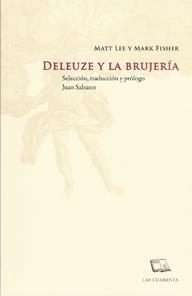 DELEUZE Y LA BRUJERIA | 9789871501151 | LEE, MATT / FISHER, MARK | Llibreria Drac - Llibreria d'Olot | Comprar llibres en català i castellà online