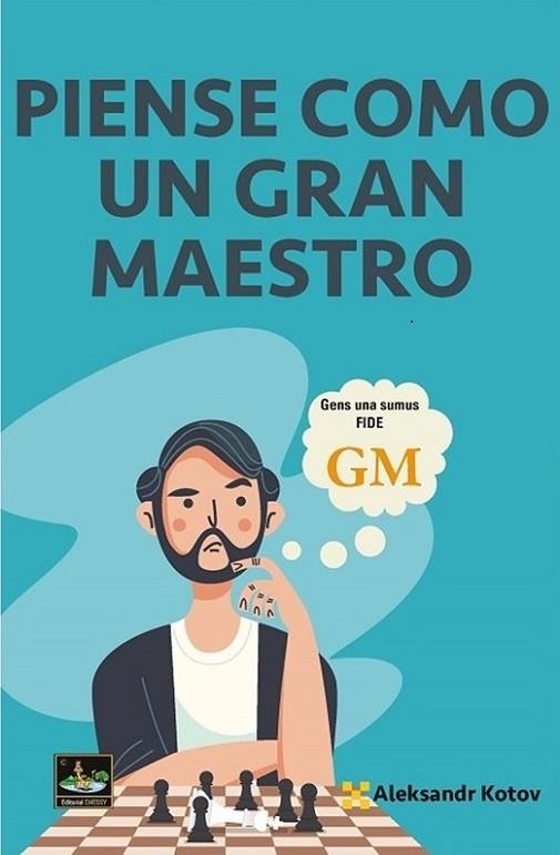 PIENSE COMO UN GRAN MAESTRO | 9788412068672 | KOTOV, ALEXANDR | Llibreria Drac - Llibreria d'Olot | Comprar llibres en català i castellà online