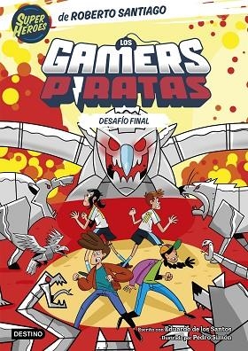 DESAFÍO FINAL (LOS GAMERS PIRATAS 4) | 9788408282235 | SANTIAGO, ROBERTO; DE LOS SANTOS MOLINA, EDUARDO | Llibreria Drac - Llibreria d'Olot | Comprar llibres en català i castellà online