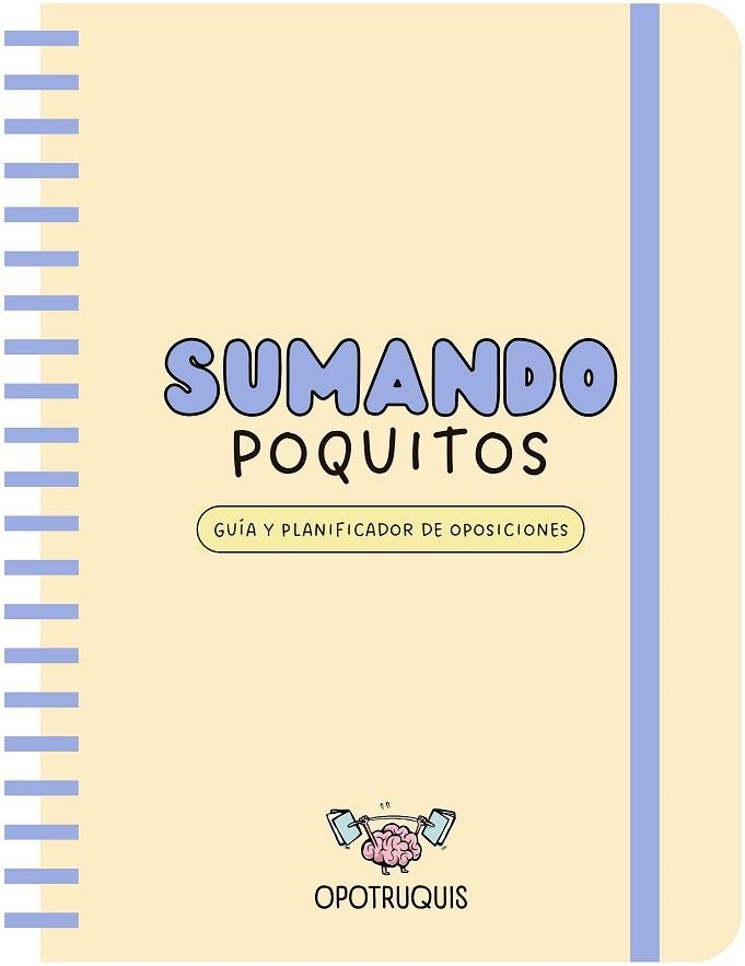 SUMANDO POQUITOS. GUÍA Y PLANIFICADOR PARA OPOSICIONES | 9788419215000 | OPOTRUQUIS | Llibreria Drac - Llibreria d'Olot | Comprar llibres en català i castellà online