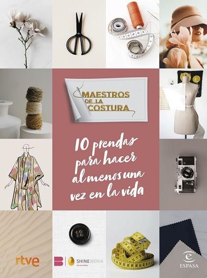 MAESTROS DE LA COSTURA. 10 PRENDAS PARA HACER AL MENOS UNA VEZ EN LA VIDA | 9788467071290 | RTVE | SHINE | Llibreria Drac - Llibreria d'Olot | Comprar llibres en català i castellà online