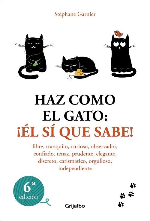 HAZ COMO EL GATO: ¡ÉL SÍ QUE SABE! | 9788425367052 | GARNIER, STÉPHANE | Llibreria Drac - Llibreria d'Olot | Comprar llibres en català i castellà online