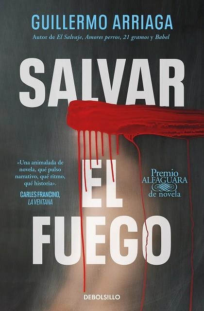 SALVAR EL FUEGO (PREMIO ALFAGUARA DE NOVELA 2020) | 9788466373234 | ARRIAGA, GUILLERMO | Llibreria Drac - Librería de Olot | Comprar libros en catalán y castellano online