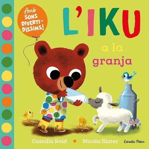 IKU A LA GRANJA, L'. LLIBRE AMB SONS | 9788413896410 | SLATER, NICOLA; REID, CAMILLA | Llibreria Drac - Librería de Olot | Comprar libros en catalán y castellano online