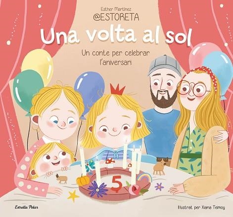 VOLTA AL SOL, UNA. UN CONTE PER CELEBRAR L'ANIVERSARI | 9788413897332 | MARTÍNEZ, ESTHER (@ESTORETA); TEIMOY, XIANA | Llibreria Drac - Llibreria d'Olot | Comprar llibres en català i castellà online