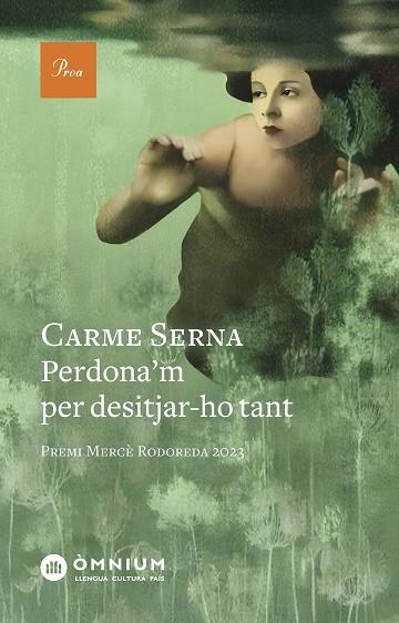 PERDONA'M PER DESITJAR-HO TANT (PREMI MERCÈ RODOREDA 2023) | 9788419657589 | SERNA, CARME | Llibreria Drac - Llibreria d'Olot | Comprar llibres en català i castellà online