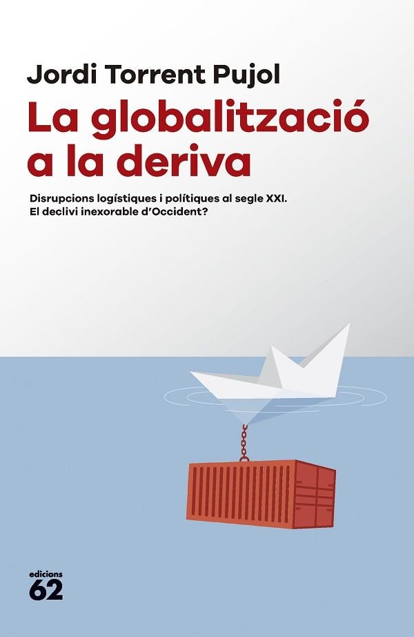 GLOBALITZACIÓ A LA DERIVA, LA | 9788429781687 | TORRENT, JORDI | Llibreria Drac - Librería de Olot | Comprar libros en catalán y castellano online