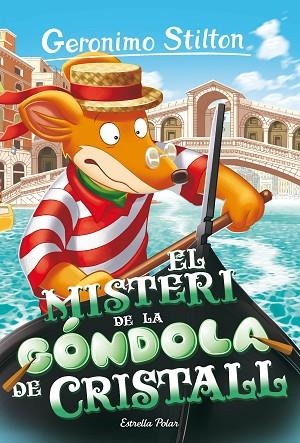 MISTERI DE LA GÓNDOLA DE CRISTALL, EL (GERONIMO STILTON 96) | 9788413897288 | STILTON, GERONIMO | Llibreria Drac - Llibreria d'Olot | Comprar llibres en català i castellà online