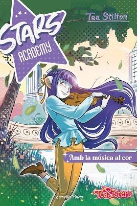 AMB LA MÚSICA AL COR (STARS ACADEMY 3) | 9788413897301 | STILTON, TEA | Llibreria Drac - Librería de Olot | Comprar libros en catalán y castellano online