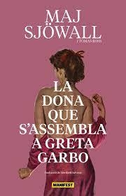 DONA QUE S'ASSEMBLA A GRETA GARBO, LA | 9788419719461 | SJÖWALL, MAJ | Llibreria Drac - Librería de Olot | Comprar libros en catalán y castellano online