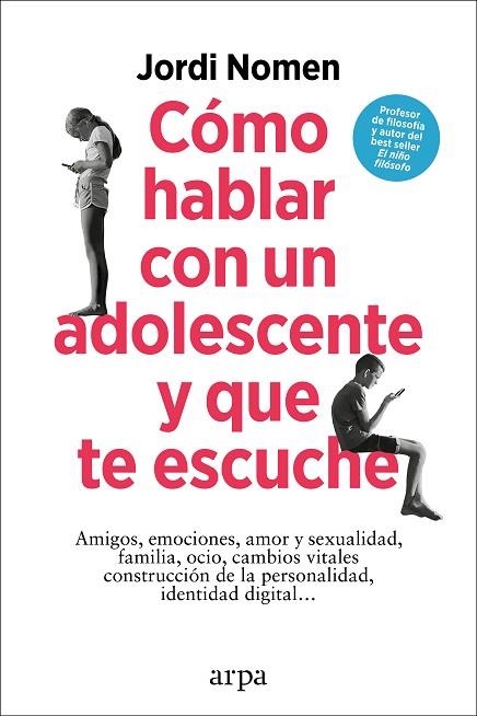 CÓMO HABLAR CON UN ADOLESCENTE Y QUE TE ESCUCHE | 9788419558435 | NOMEN, JORDI | Llibreria Drac - Llibreria d'Olot | Comprar llibres en català i castellà online