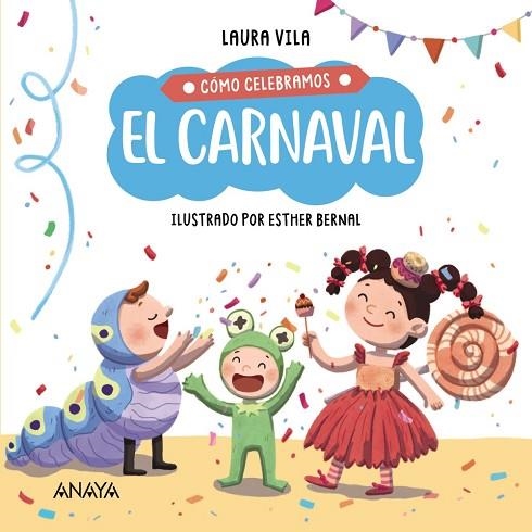 CÓMO CELEBRAMOS EL CARNAVAL | 9788414336847 | VILA, LAURA | Llibreria Drac - Librería de Olot | Comprar libros en catalán y castellano online