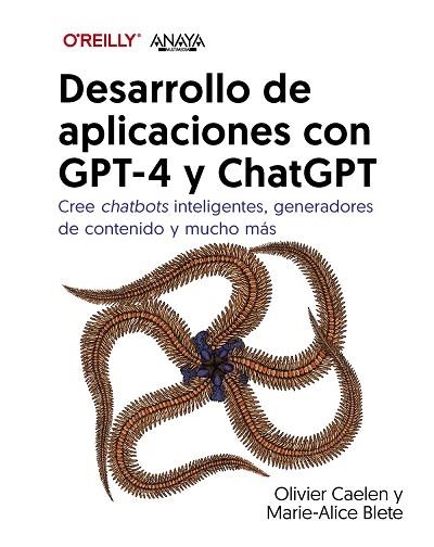 DESARROLLO DE APLICACIONES CON GPT-4 Y CHATGPT | 9788441549258 | CAELEN, OLIVIER; BLETE, MARIE-ALICE | Llibreria Drac - Llibreria d'Olot | Comprar llibres en català i castellà online