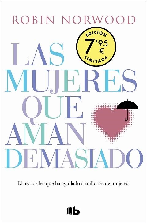 MUJERES QUE AMAN DEMASIADO, LAS (EDICIÓN ESPECIAL LIMITADA DÍA DE LA MUJER) | 9788413143828 | NORWOOD, ROBIN | Llibreria Drac - Librería de Olot | Comprar libros en catalán y castellano online