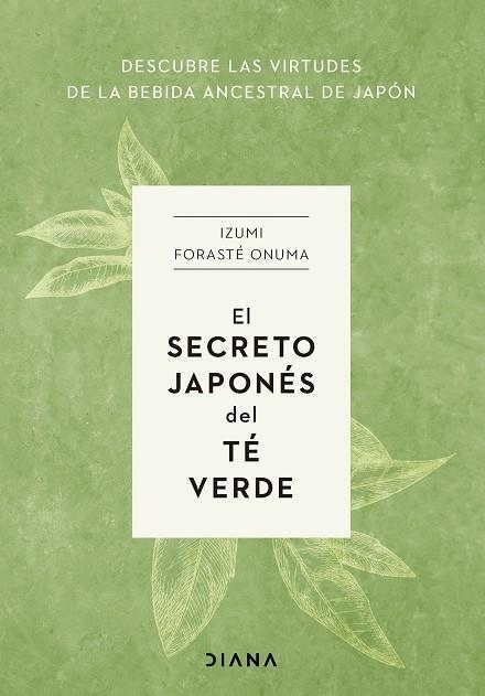 SECRETO JAPONÉS DEL TÉ VERDE, EL | 9788411191272 | FORASTÉ ONUMA, IZUMI | Llibreria Drac - Librería de Olot | Comprar libros en catalán y castellano online