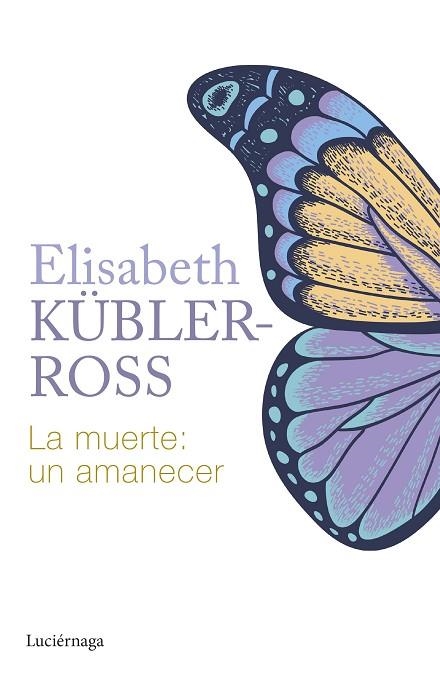 MUERTE: UN AMANECER, LA | 9788419996015 | KÜBLER-ROSS, ELISABETH | Llibreria Drac - Llibreria d'Olot | Comprar llibres en català i castellà online