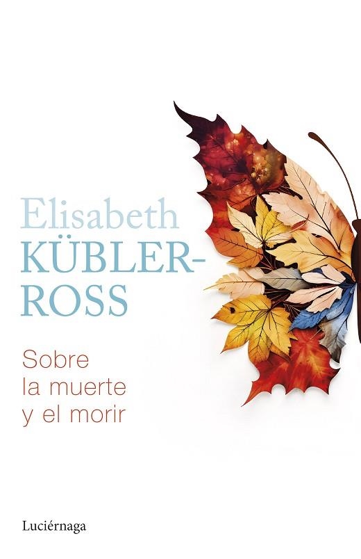 SOBRE LA MUERTE Y EL MORIR | 9788419996022 | KÜBLER-ROSS, ELISABETH | Llibreria Drac - Llibreria d'Olot | Comprar llibres en català i castellà online