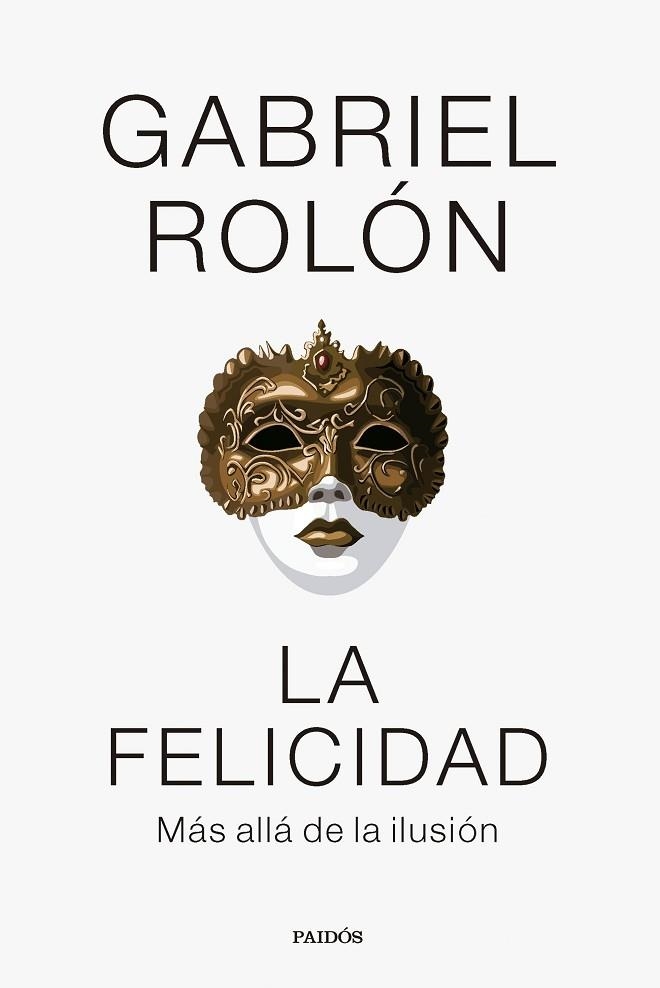 FELICIDAD, LA | 9788449341977 | ROLÓN, GABRIEL | Llibreria Drac - Llibreria d'Olot | Comprar llibres en català i castellà online