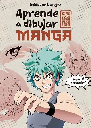 APRENDE A DIBUJAR MANGA | 9788408279372 | LAPEYRE, GUILLAUME | Llibreria Drac - Librería de Olot | Comprar libros en catalán y castellano online