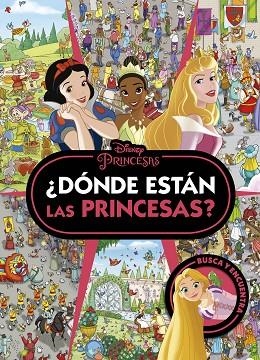 PRINCESAS. ¿DÓNDE ESTÁN LAS PRINCESAS? | 9788419547774 | DISNEY | Llibreria Drac - Llibreria d'Olot | Comprar llibres en català i castellà online