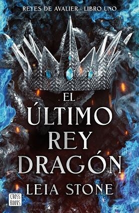 ÚLTIMO REY DRAGÓN, EL | 9788408283546 | STONE, LEIA | Llibreria Drac - Llibreria d'Olot | Comprar llibres en català i castellà online