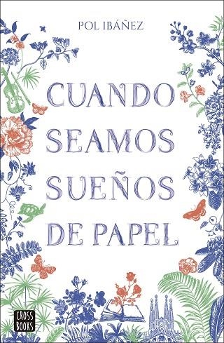 CUANDO SEAMOS SUEÑOS DE PAPEL | 9788408283379 | IBÁÑEZ, POL | Llibreria Drac - Llibreria d'Olot | Comprar llibres en català i castellà online