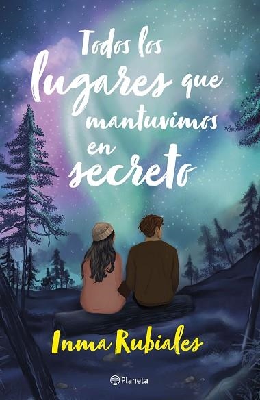 TODOS LOS LUGARES QUE MANTUVIMOS EN SECRETO | 9788408283461 | RUBIALES, INMA | Llibreria Drac - Librería de Olot | Comprar libros en catalán y castellano online