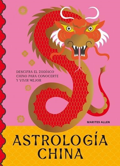 ASTROLOGÍA CHINA | 9788419043368 | ALLEN, MARITES | Llibreria Drac - Llibreria d'Olot | Comprar llibres en català i castellà online