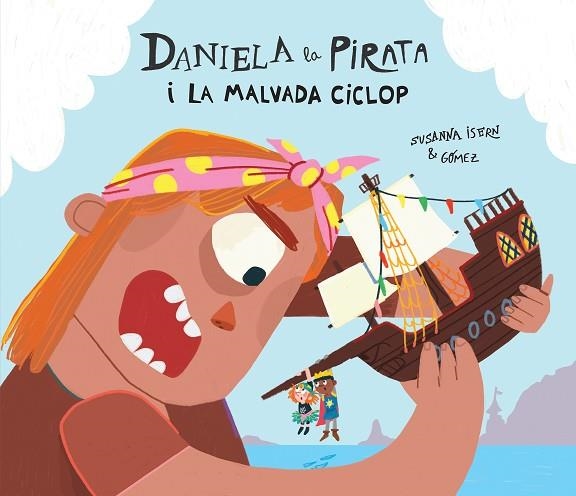 DANIELA LA PIRATA I LA MALVADA CICLOP | 9788410074255 | ISERN, SUSANNA | Llibreria Drac - Librería de Olot | Comprar libros en catalán y castellano online