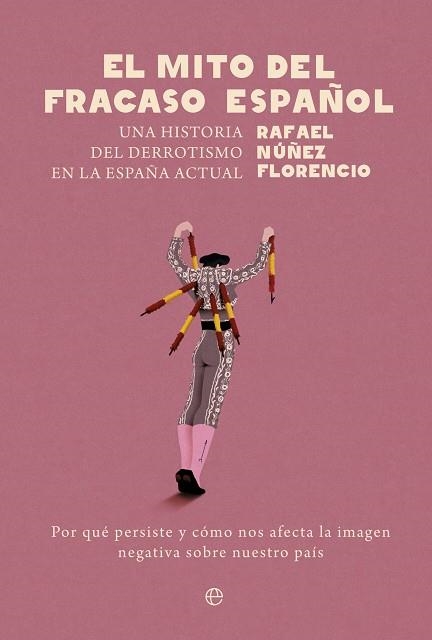 MITO DEL FRACASO ESPAÑO, EL | 9788413847276 | NÚÑEZ, RAFAEL | Llibreria Drac - Llibreria d'Olot | Comprar llibres en català i castellà online