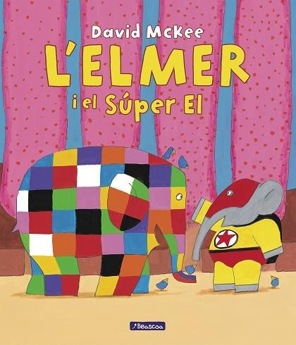 ELMER I EL SÚPER EL, L' (L'ELMER. UN CONTE) | 9788448867041 | MCKEE, DAVID | Llibreria Drac - Llibreria d'Olot | Comprar llibres en català i castellà online