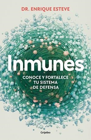 INMUNES. CONOCE Y FORTALECE TU SISTEMA DE DEFENSA | 9788425365072 | ESTEVE, DR. ENRIQUE | Llibreria Drac - Llibreria d'Olot | Comprar llibres en català i castellà online