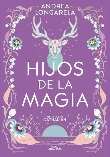 HIJOS DE LA MAGIA (HISTORIAS DE CATHALIAN 2) | 9788419688101 | LONGARELA, ANDREA | Llibreria Drac - Llibreria d'Olot | Comprar llibres en català i castellà online