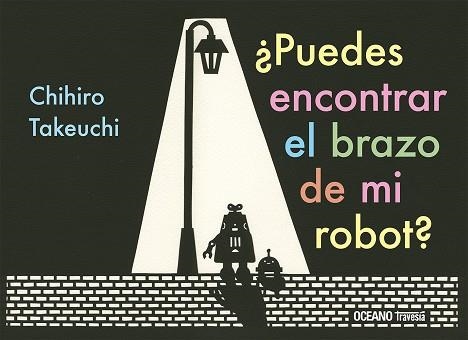 PUEDES ENCONTRAR EL BRAZO DE MI ROBOT? | 9786075577845 | TAKEUCHI, CHIHIRO | Llibreria Drac - Llibreria d'Olot | Comprar llibres en català i castellà online