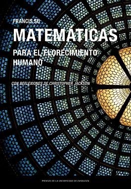 MATEMÁTICAS PARA EL FLORECIMIENTO HUMANO | 9788413406312 | SU, FRANCIS | Llibreria Drac - Librería de Olot | Comprar libros en catalán y castellano online