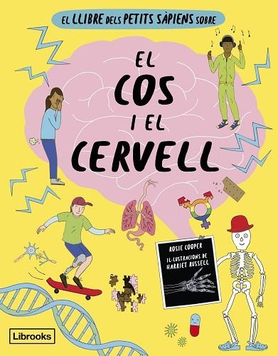 LLIBRE DELS PETITS SÀPIENS SOBRE EL COS I EL CERVELL, EL | 9788412725384 | COOPER, ROSIE | Llibreria Drac - Llibreria d'Olot | Comprar llibres en català i castellà online