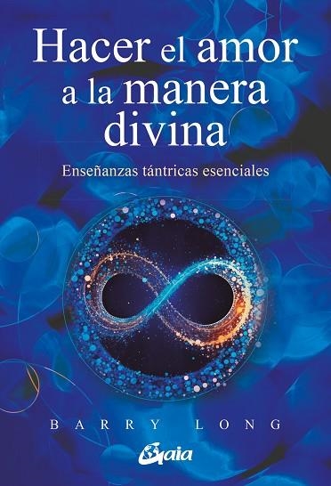 HACER EL AMOR A LA MANERA DIVINA | 9788411080675 | LONG, BARRY | Llibreria Drac - Llibreria d'Olot | Comprar llibres en català i castellà online