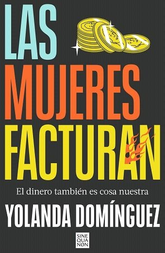 MUJERES FACTURAN, LAS | 9788466678100 | DOMÍNGUEZ, YOLANDA | Llibreria Drac - Llibreria d'Olot | Comprar llibres en català i castellà online