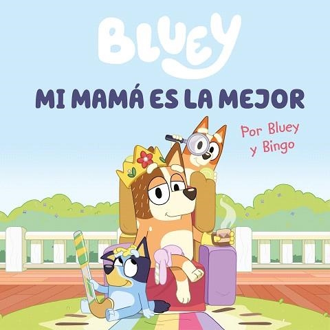 MI MAMÁ ES LA MEJOR (BLUEY. UN CUENTO) | 9788448867645 | BLUEY | Llibreria Drac - Llibreria d'Olot | Comprar llibres en català i castellà online