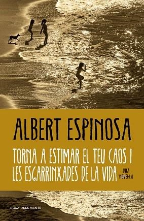 TORNA A ESTIMAR EL TEU CAOS I LES ESGARRINXADES DE LA VIDA | 9788419259684 | ESPINOSA, ALBERT | Llibreria Drac - Llibreria d'Olot | Comprar llibres en català i castellà online