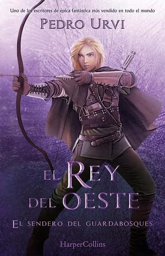 REY DEL OESTE (EL SENDERO DEL GUARDABOSQUES, LIBRO 7) | 9788419883162 | URVI, PEDRO | Llibreria Drac - Llibreria d'Olot | Comprar llibres en català i castellà online