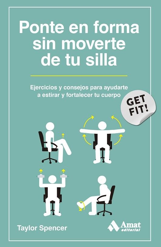 PONTE EN FORMA SIN MOVERTE DE TU SILLA | 9788419870124 | SPENCER, TAYLOR | Llibreria Drac - Llibreria d'Olot | Comprar llibres en català i castellà online