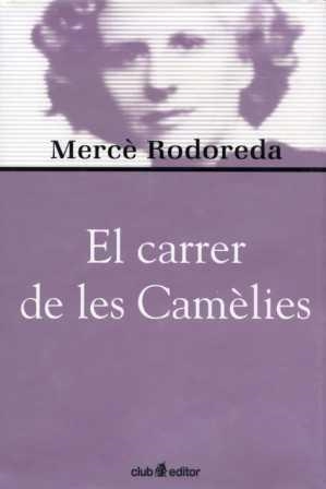 CARRER DE LES CAMELIES, EL | 9788473290999 | RODOREDA, MERCE | Llibreria Drac - Llibreria d'Olot | Comprar llibres en català i castellà online