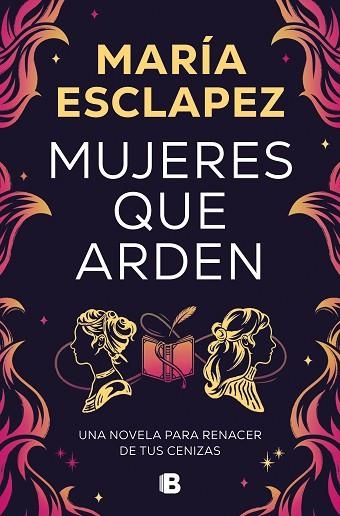 MUJERES QUE ARDEN | 9788466677516 | ESCLAPEZ, MARÍA | Llibreria Drac - Llibreria d'Olot | Comprar llibres en català i castellà online