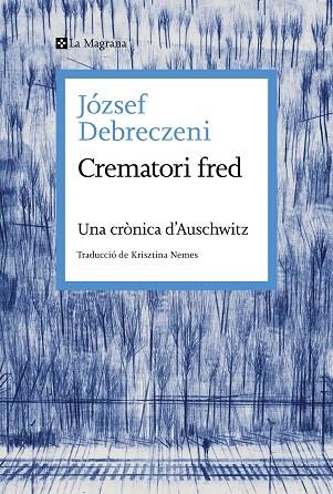 CREMATORI FRED | 9788419334473 | DEBRECZENI, JÓZSEF | Llibreria Drac - Llibreria d'Olot | Comprar llibres en català i castellà online