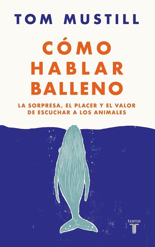 CÓMO HABLAR BALLENO | 9788430626564 | MUSTILL, TOM | Llibreria Drac - Llibreria d'Olot | Comprar llibres en català i castellà online