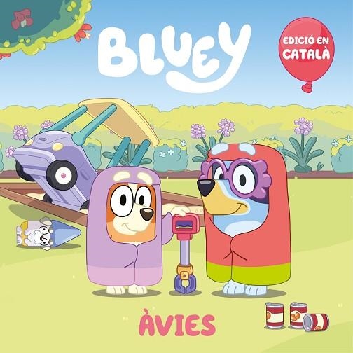 AVIES (EDICIÓ EN CATALÀ) (BLUEY. UN CONTE) | 9788448867928 | BLUEY | Llibreria Drac - Llibreria d'Olot | Comprar llibres en català i castellà online