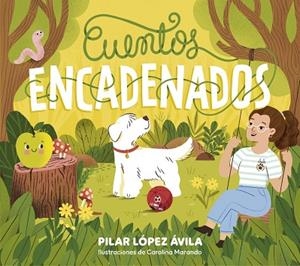 CUENTOS ENCADENADOS | 9788448867102 | LÓPEZ ÁVILA, PILAR | Llibreria Drac - Llibreria d'Olot | Comprar llibres en català i castellà online