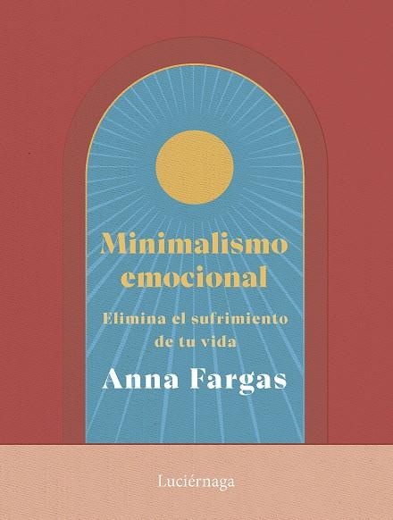 MINIMALISMO EMOCIONAL | 9788419996169 | FARGAS, ANNA | Llibreria Drac - Llibreria d'Olot | Comprar llibres en català i castellà online